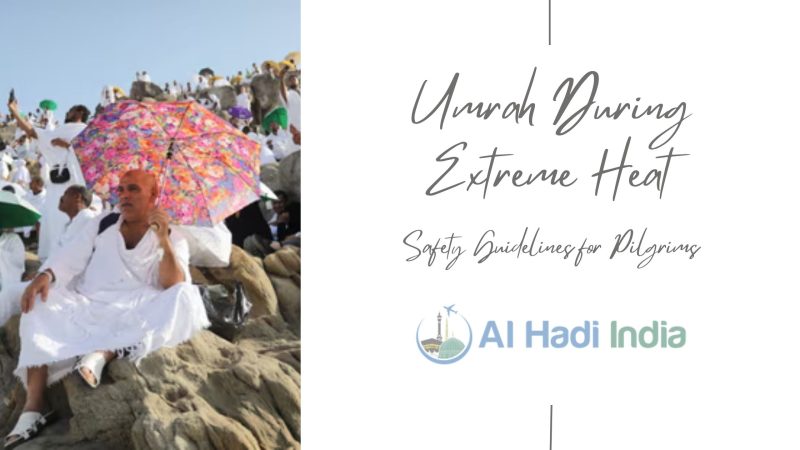 Umrah During Extreme Heat